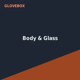 Body & Glass