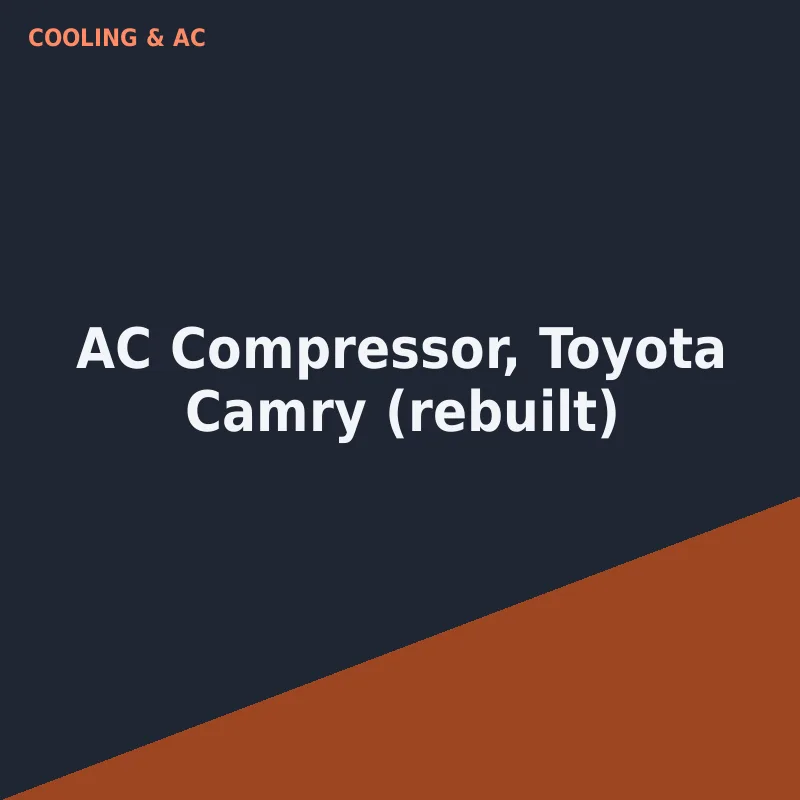 AC Compressor, Toyota Camry (rebuilt)