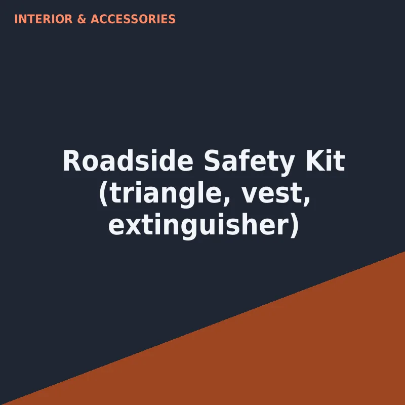 Roadside Safety Kit (triangle, vest, extinguisher)